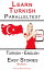 Learn Turkish - Parallel Text - Easy Stories (Turkish - English) Dual Language