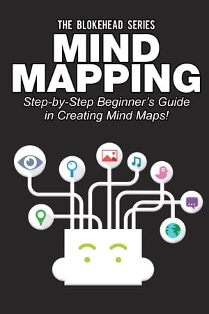 Mind Mapping: Step-by-Step Beginner’s Guide in Creating Mind Maps!