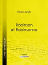 Robinson et Robinsonne…【電子書籍】[ Pie