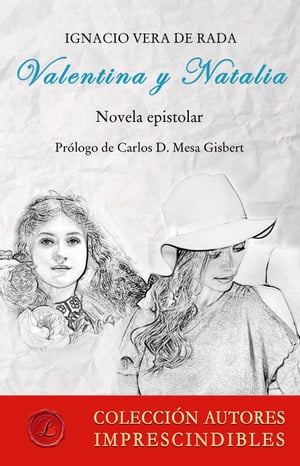 Valentina y Natalia. Novela epistolar【電子書籍】 Ignacio Vera de Rada