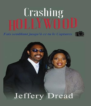 Crashing Hollywood- Fais semblant jusqu'? ce tu le Captures