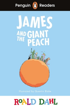 Penguin Readers Level 3: Roald Dahl James and the Giant Peach (ELT Graded Reader)【電子書籍】 Roald Dahl