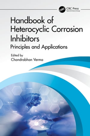 Handbook of Heterocyclic Corrosion Inhibitors