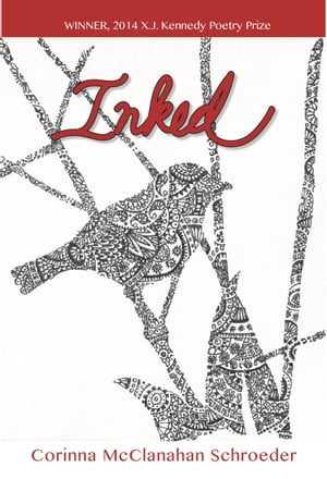 Inked Poems【電子書籍】[ Corinna McClanahan Schroeder ]