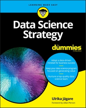 Data Science Strategy For Dummies【電子書籍】 Ulrika J gare