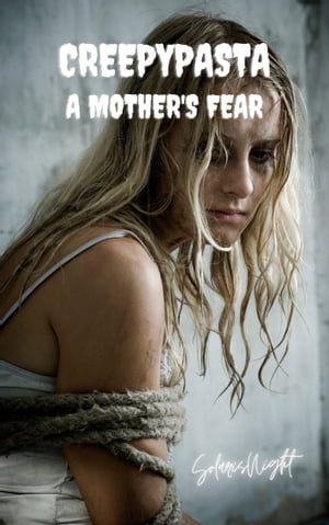 Creepypasta - A Mother's Fear