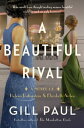 A Beautiful Rival A Novel of Helena Rubinstein a