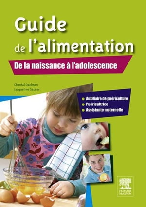 Guide de l'alimentation. De la naissance à l'adolescence