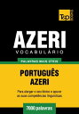 Vocabul?rio Portugu?s-Azeri - 7000 palavras mais ?teis