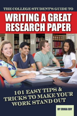 The College Student's Guide to Writing A Great Research Paper