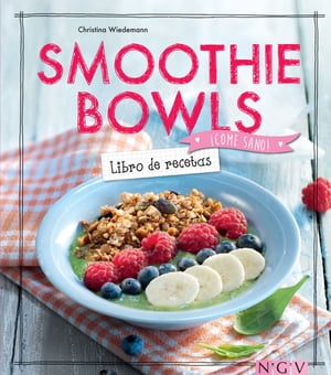 Smoothie Bowls - Libro de recetas【電子書籍】[ Christina Wiedemann ]