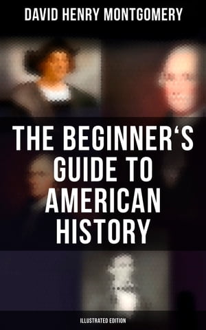 The Beginner's Guide to American History (Illustrated Edition)