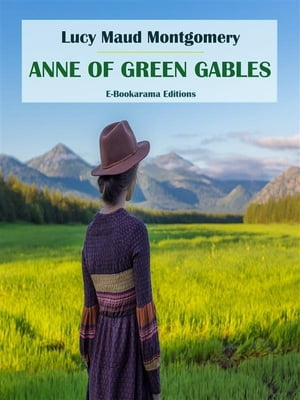 Anne of Green GablesŻҽҡ[ Lucy Maud Montgomery ]