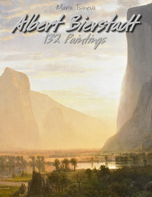 Albert Bierstadt: 132 Paintings