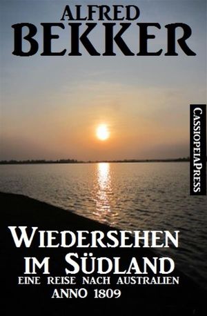 Australien Anno 1809 - Wiedersehen im S?dland Historisches Abenteuer