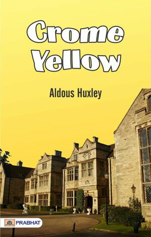 Crome YellowŻҽҡ[ Aldous Huxley ]