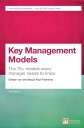 Key Management Models The 75+ Models Every Manager Needs To Know【電子書籍】[ Gerben V...