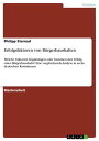 Erfolgsfaktoren von B?rgerhaushalten Welche Faktoren beg?nstigen oder hemmen den Erfolg eines B?rgerhaushalts? Eine vergleichende Analyse in sechs deutschen Kommunen