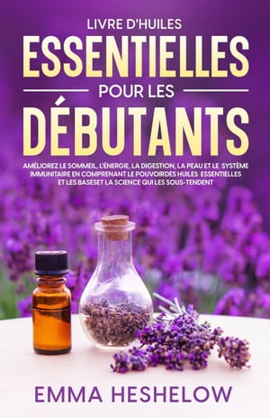 Livre D'huiles Essentielles Pour Les D?butants