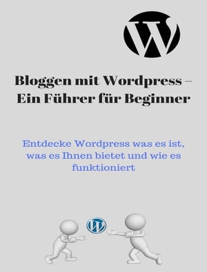 Blog mit Wordpress ? Ein F?hrer f?r Beginner【電子書籍】[ Andre Sternberg ]