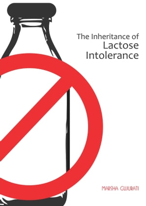 The Inheritance of Lactose Intolerance【電子書籍】 Marsha Gujurati