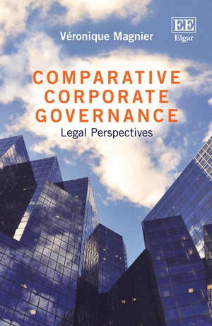 Comparative Corporate Governance Legal Perspectives【電子書籍】 Veronique Magnier