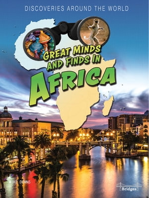 Great Minds and Finds in Africa【電子書籍】[ Mike Downs ]