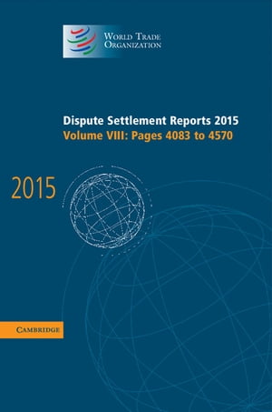 Dispute Settlement Reports 2015: Volume 8, Pages 4083?4570Żҽҡ[ World Trade Organization ]
