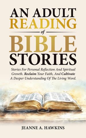 ŷKoboŻҽҥȥ㤨An Adult Reading Of Bible Stories Stories For Personal Reflection And Spiritual Growth. Reclaim Your Faith, And Cultivate A Deeper Understanding Of The Living Word.Żҽҡ[ Jeanne A Hawkins ]פβǤʤ415ߤˤʤޤ