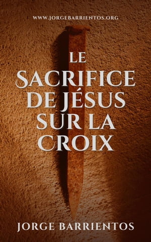 Le Sacrifice de J?sus sur la Croix【電子書
