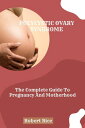 ŷKoboŻҽҥȥ㤨POLYCYSTIC OVARY SYNDROME The Complete Guide To Pregnancy And MotherhoodŻҽҡ[ Robert Rice ]פβǤʤ532ߤˤʤޤ