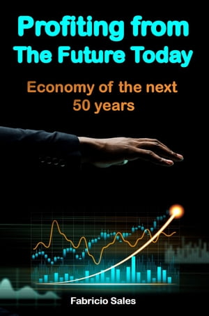 Profiting from the Future Today