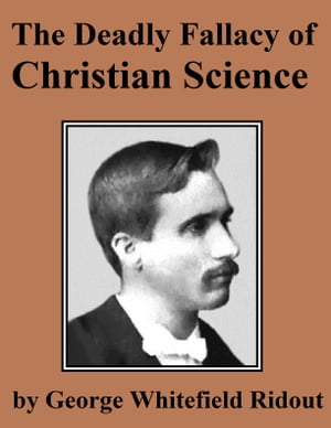 The Deadly Fallacy of Christian Science