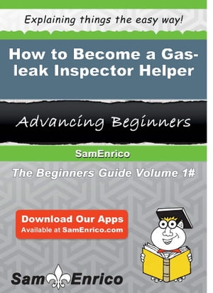 How to Become a Gas-leak Inspector Helper