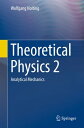 Theoretical Physics 2 Analytical Mechanics【電子書籍】 Wolfgang Nolting