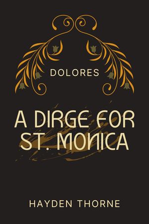 ŷKoboŻҽҥȥ㤨A Dirge for St. Monica Dolores, #3Żҽҡ[ Hayden Thorne ]פβǤʤ150ߤˤʤޤ