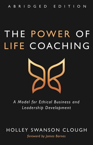 The Power of Life Coaching, Abridged Edition