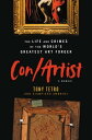 Con/Artist The Life and Crimes of the World's Greatest Art Forger【電子書籍】[ Tony Te...