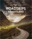 Roadtrips Schottland Die ultimativen Strecken zwischen Edinburgh und der Isle of Skye【電子書籍】 Udo Haafke