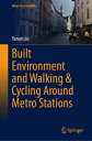 楽天楽天Kobo電子書籍ストアBuilt Environment and Walking & Cycling Around Metro Stations【電子書籍】[ Yanan Liu ]