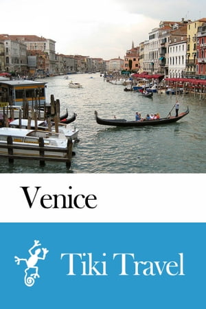 Venice (Italy) Travel Guide - Tiki Travel