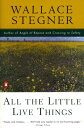 All the Little Live Things【電子書籍】 Wallace Stegner