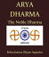 Arya Dharma The Noble DharmaŻҽҡ[ Dhyan Appachu Bollachettira ]