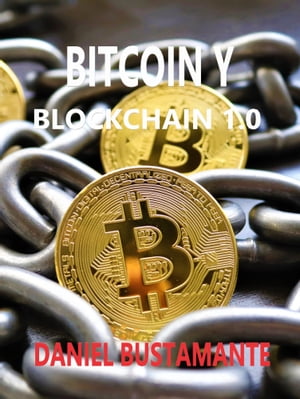 BITCOIN Y BLOCKCHAIN 1.0