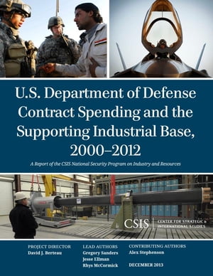 U.S. Department of Defense Contract Spending and the Supporting Industrial Base, 2000-2012