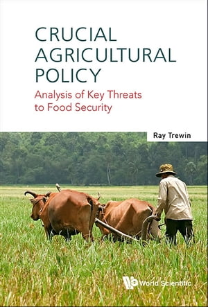 Crucial Agricultural Policy: Analysis Of Key Threats To Food Security