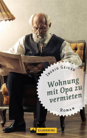 Wohnung mit Opa zu vermieten Roman【電子書籍】 Ingrid Geiger