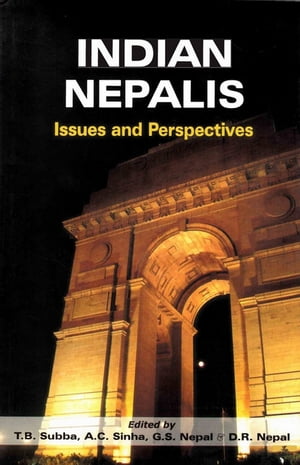 Indian Nepalis: Issues and Perspectives