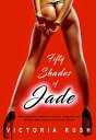 Fifty Shades of Jade (Super Bundle) The complete collection of 50+ dripping wet lesbian and bisexual erotica stories