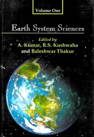 Earth System Sciences: Felicitation Volumes in Honour of Professor V.K Verma